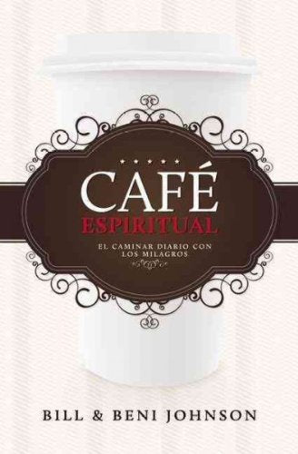 Cafe Espiritual / A Spiritual Coffee (Spanish) El Caminar Diario Con Los Milagros Cafe Espiritual / A Spiritual Coffee