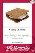 Kaffe Magnum Opus Whole Bean Coffee Gimme a S'mores 2 Packs of 5 lb Each Gourmet S'mores Flavor Freshly Roasted