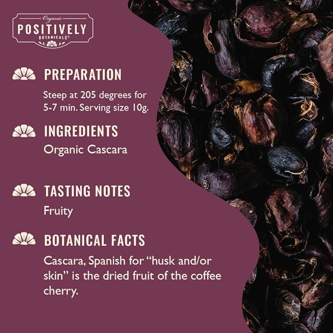 Organic Positively Botanicals Company Cascara Herbal Tea Loose Botanical 16 Ounce