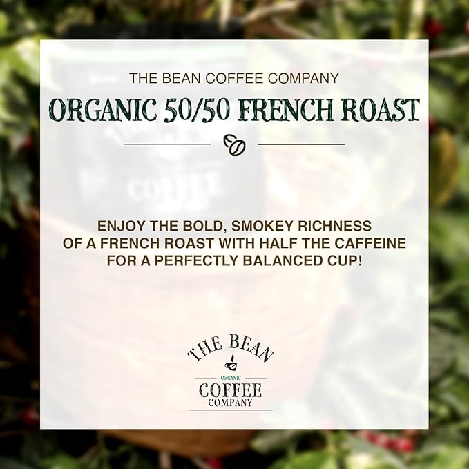 The Bean Organic Coffee Company 50/50 French Roast 50% Decaf Dark Roast Whole Bean Coffee 16-Ounce Bag USDA Organic Certified