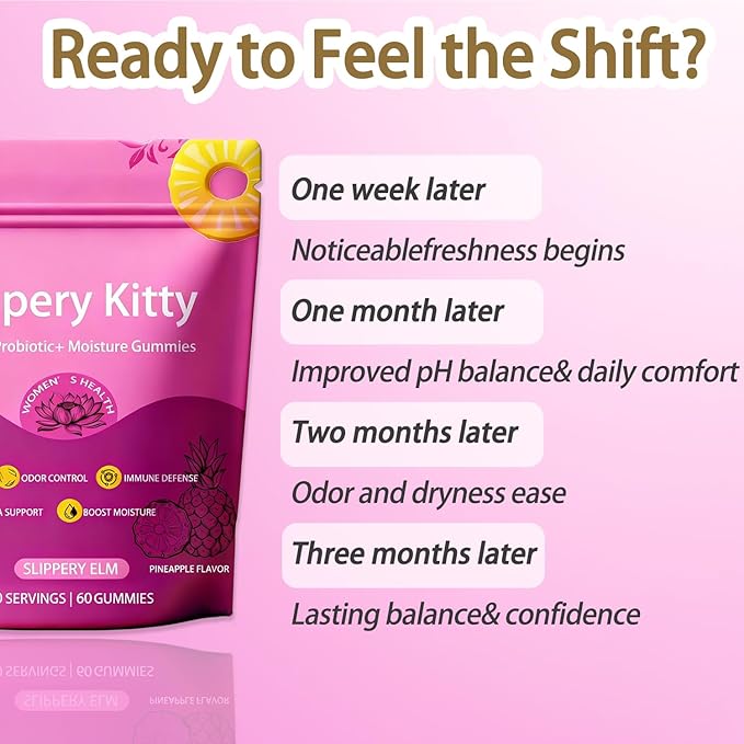 Slippery Kitty Gummies Feminine Probiotic + Moisture GummiesSupports Digestive Health Slippery Elm for Women - All in One Solution with Slippery Elm 60 Count Pineapple Flavor