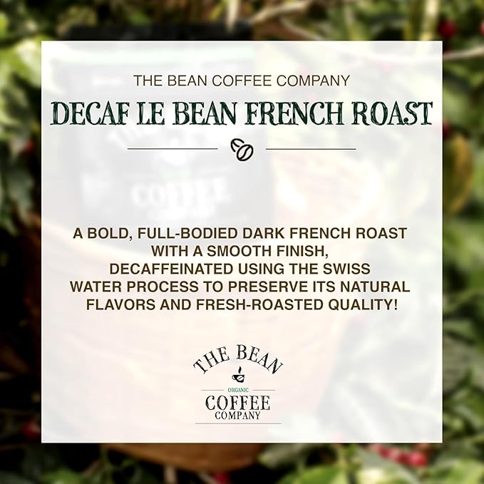 The Bean Organic Coffee Company Water Processed DECAF Le Bean Dark French Roast Whole Bean Coffee 16-Ounce Bag