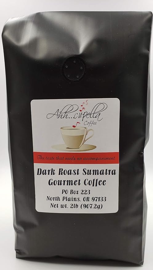 Sumatra Dark Roast Ahh..Cupella Coffee Company Premium Gourmet Ground Coffee DRIP GRIND 32oz bag