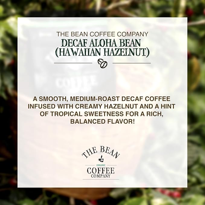 The Bean Organic Coffee Company Water Processed DECAF Aloha Bean (Hawaiian Hazelnut) Medium Roast Whole Bean Coffee 16-Ounce Bag