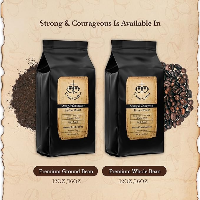 Christ Coffee Strong and Courageous Italian Roast – Premium Ground Coffee Beans Smooth and Balanced Flavor | Freshly Roasted for Rich Aroma and Taste – 12 oz Bag