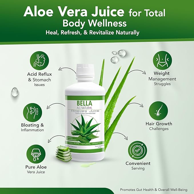 Bella all Natural Aloe Vera Juice 32 Fl Oz - Organic Aloe Vera Juice for Hair Growth Skin &amp Stomach Health - Pure Aloe vera drink for Reducing Digestive Support &amp Glowing Skin.