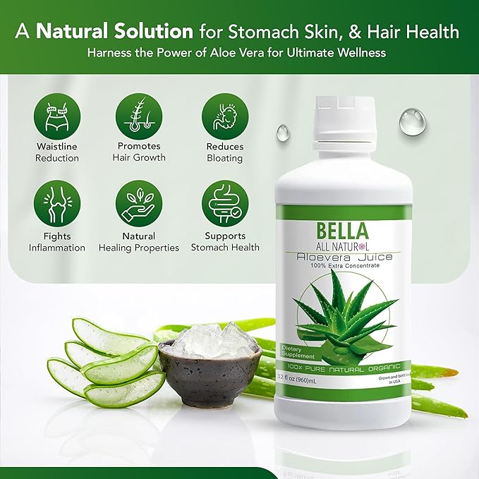 Bella all Natural Aloe Vera Juice 32 Fl Oz - Organic Aloe Vera Juice for Hair Growth Skin &amp Stomach Health - Pure Aloe vera drink for Reducing Digestive Support &amp Glowing Skin.