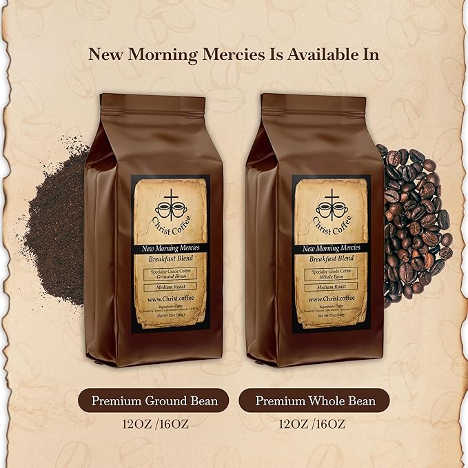Christ Coffee New Morning Mercies Breakfast Blend – Premium Whole Coffee Beans Smooth and Balanced Flavor | Freshly Roasted for Rich Aroma and Taste – 12 oz Bag