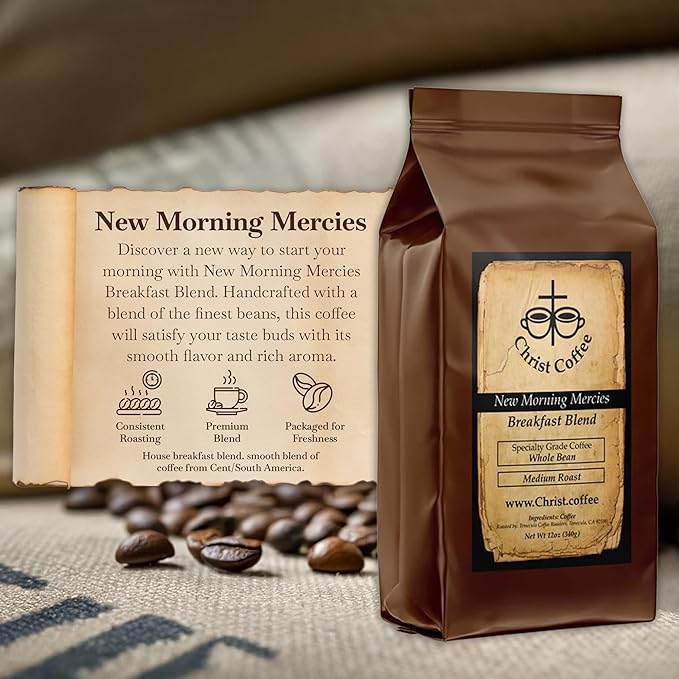 Christ Coffee New Morning Mercies Breakfast Blend – Premium Whole Coffee Beans Smooth and Balanced Flavor | Freshly Roasted for Rich Aroma and Taste – 16 oz Bag