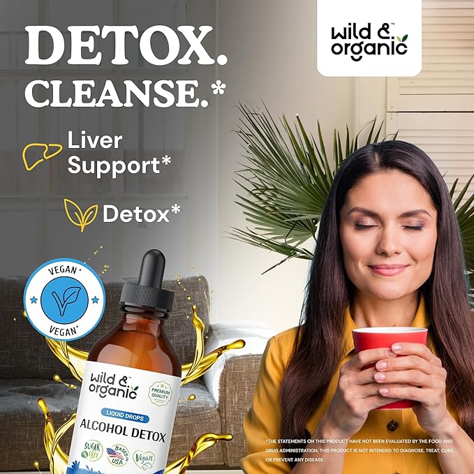 Wild &amp Organic Alcohol Detox Drops - Liver &amp Kidney Cleanse with Milk Thistle Chanca Piedra Stone Breaker - Anti Alcohol Complex for Liver Cleanse Detox - Vegan No Sugar &amp Additives - 4
