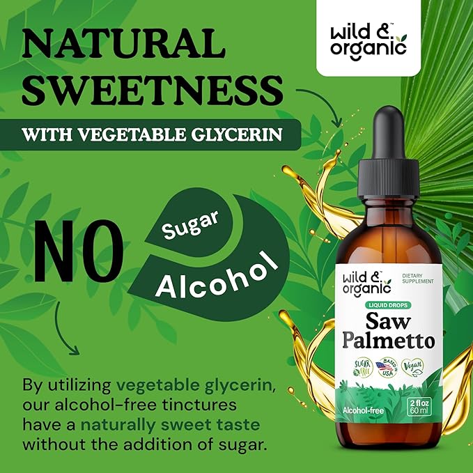 Wild &amp Organic Saw Palmetto for Men &amp Women - Urinary &amp Hair Support - Liquid Saw Palmetto Extract - Add to Tea Drops - Serenoa Repens Supplement - Vegan Sugar &amp Alcohol-Free Tincture